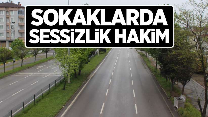 Samsun'da sokaklarda sessizlik hakim