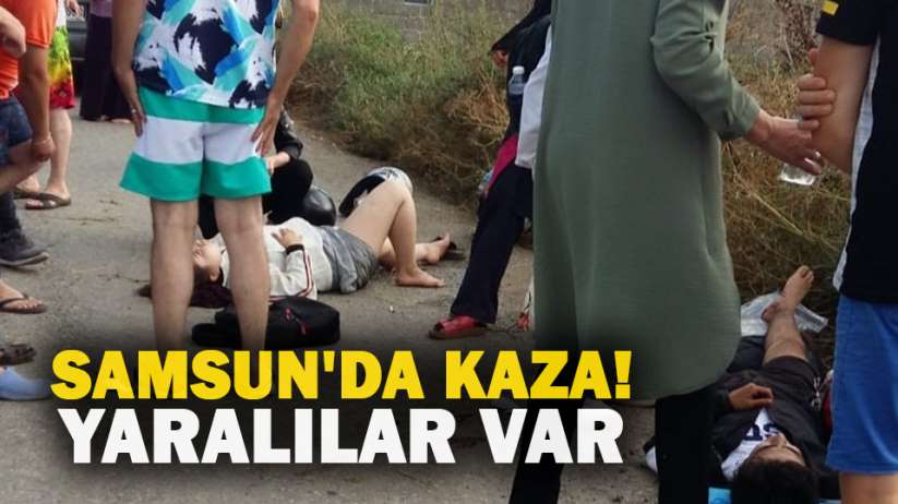 Samsun'da kaza! Yaralılar var