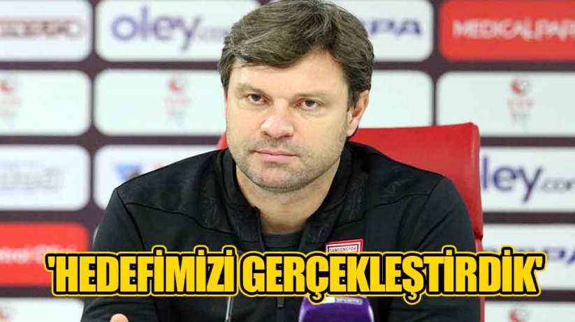 Ertuğrul Sağlam: 'Hedefimizi gerçekleştirdik'
