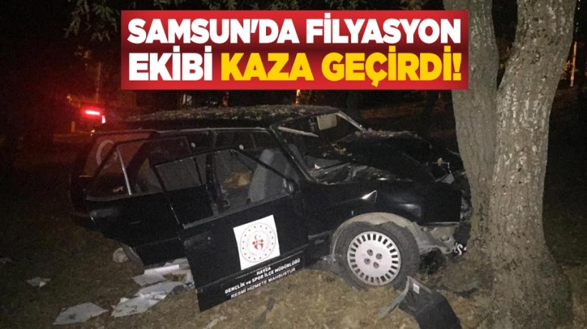 Samsun'da filyasyon ekibi kaza geçirdi!