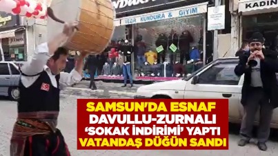 Samsun'da esnaf davullu-zurnalı 'sokak indirimi' yaptı, vatandaş düğün sandı