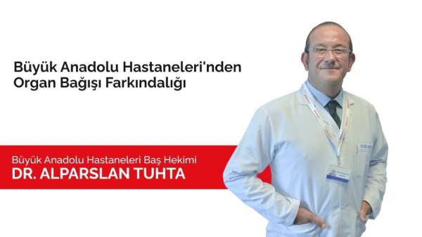 Dr. Alparslan Tuhta: '18 yaşını aşmış, akli dengesi yerinde olan herkes organ ba