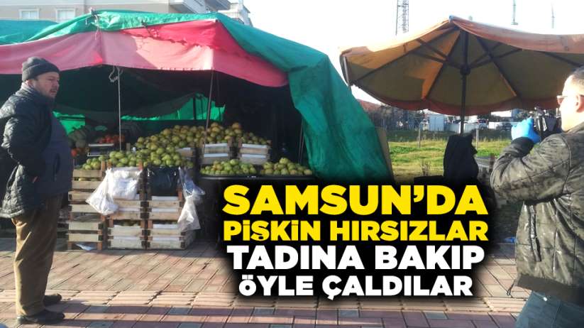 Samsun'da pişkin hırsızlar! Tadına bakıp öyle çaldılar