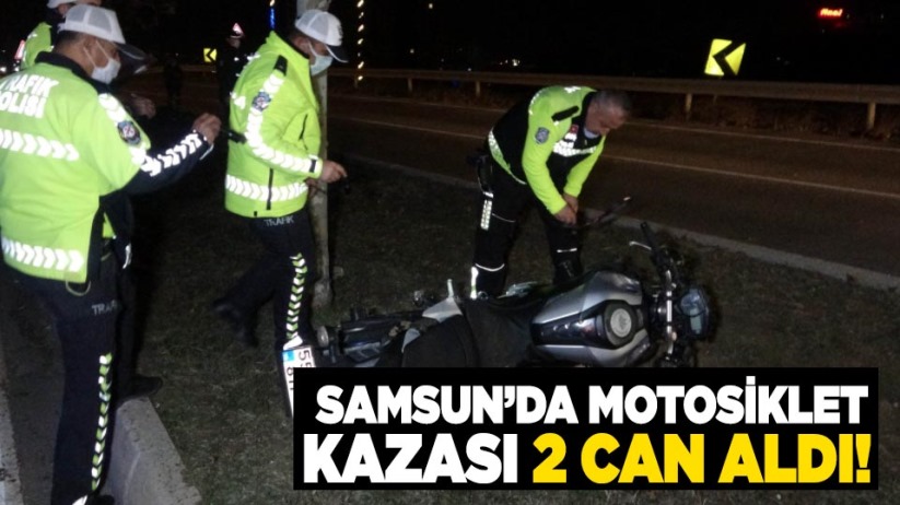 Samsun'da motosiklet kazası 2 can aldı!