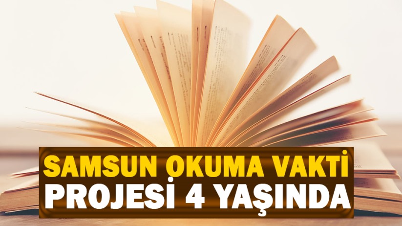 Samsun Okuma Vakti Projesi 4 yaşında