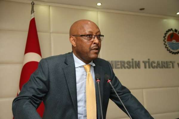 Etiyopya Büyükelçisi Barkessa'dan Mersin iş dünyasına yatırım çağrısı