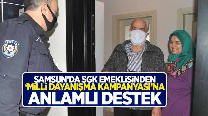 Samsun'da SSK emeklisinden 'Milli Dayanışma Kampanyası'na destek