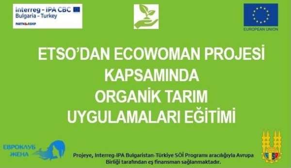 ETSO'DAN Ecowoman projesi kapsamında organik tarım uygulamaları eğitimi 