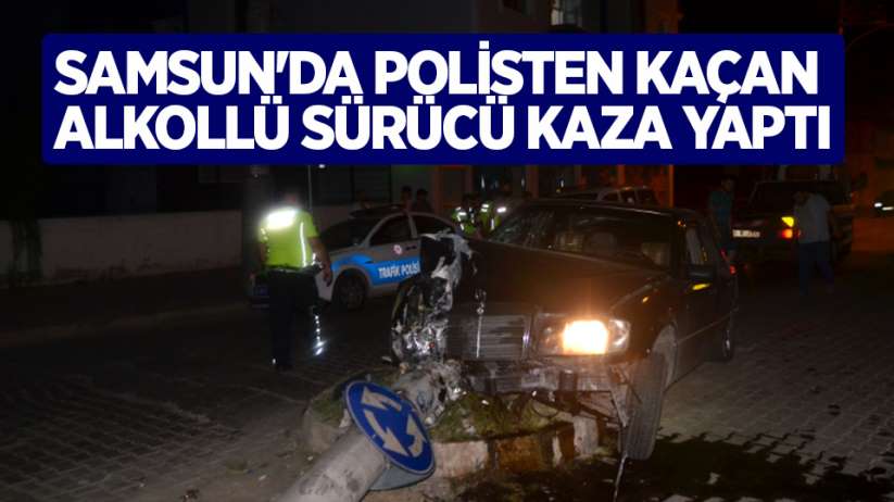 Samsun'da polisten kaçan alkollü sürücü kaza yaptı