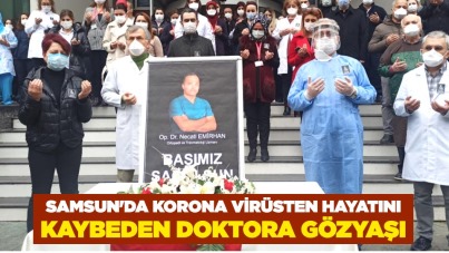 Samsun'da korona virüsten hayatını kaybeden doktora gözyaşı