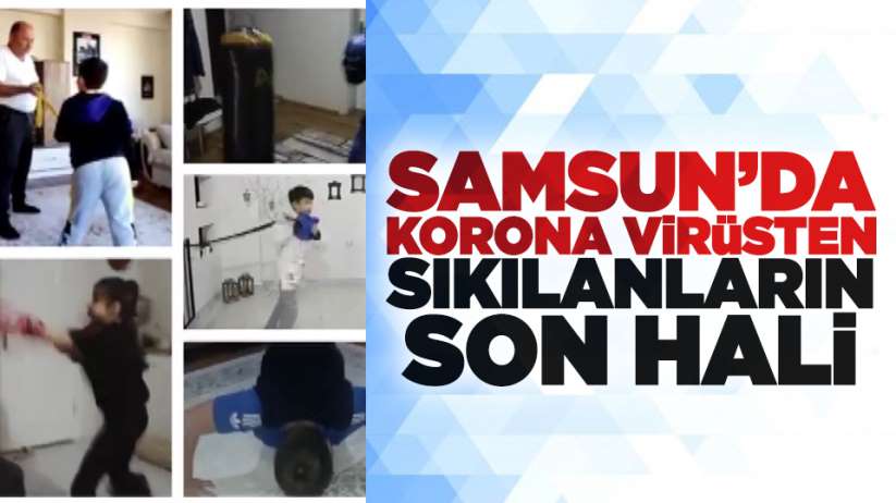 Samsun'da korona virüsten sıkılanların son hali