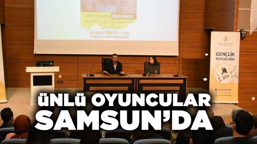 Ünlü oyuncular Samsun'da