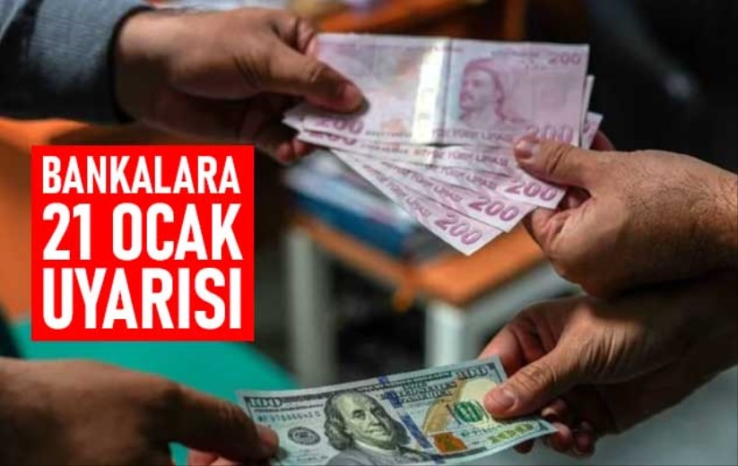 Bankalara 21 Ocak uyarısı