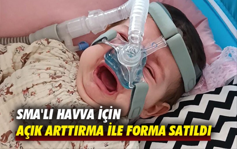 SMA'lı Havva için açık arttırma ile forma satıldı