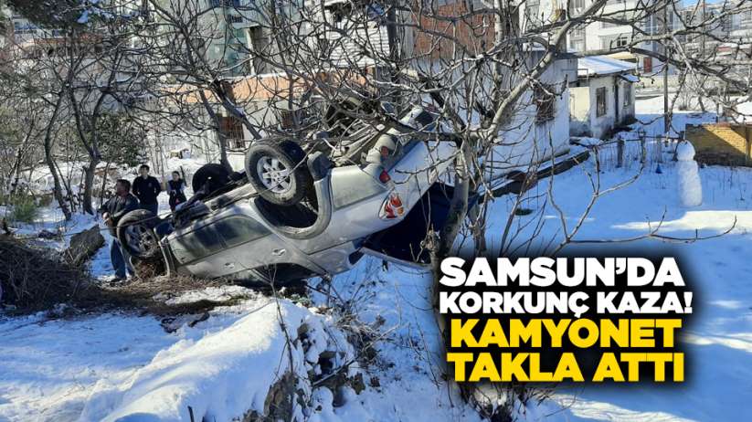 Samsun'da korkunç kaza! Kamyonet takla attı
