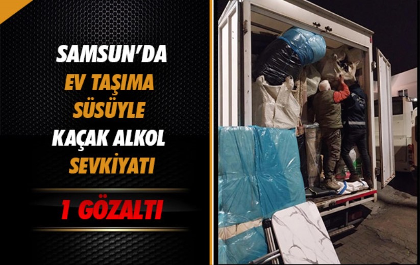 Samsun'da ev taşıma süsüyle kaçak alkol sevkiyatı