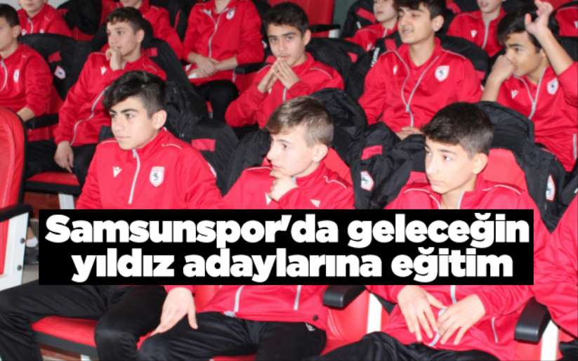 Samsunspor'da geleceğin yıldız adaylarına eğitim