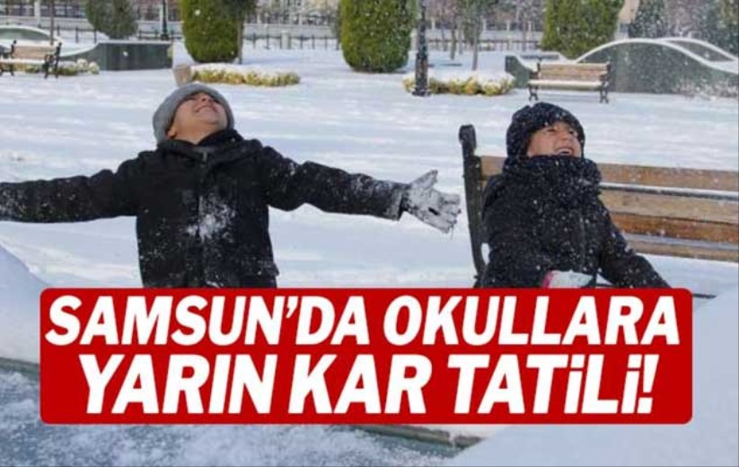 Samsun'da 11 Mart Cuma günü eğitime kar engeli