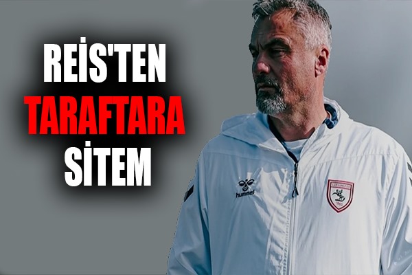 Reis'ten taraftara sitem