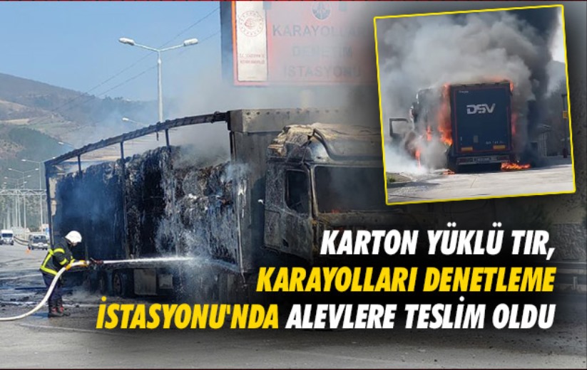 Samsun'da karton yüklü tır, Karayolları Denetleme İstasyonu'nda alevlere teslim oldu
