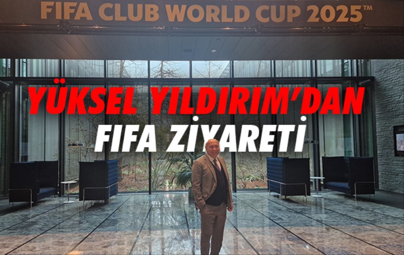 Samsunspor Başkanı Yüksel Yıldırım FİFA'yı ziyaret etti