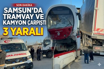 Samsun'da tramvay ile kamyon çarpıştı: 3 yaralı