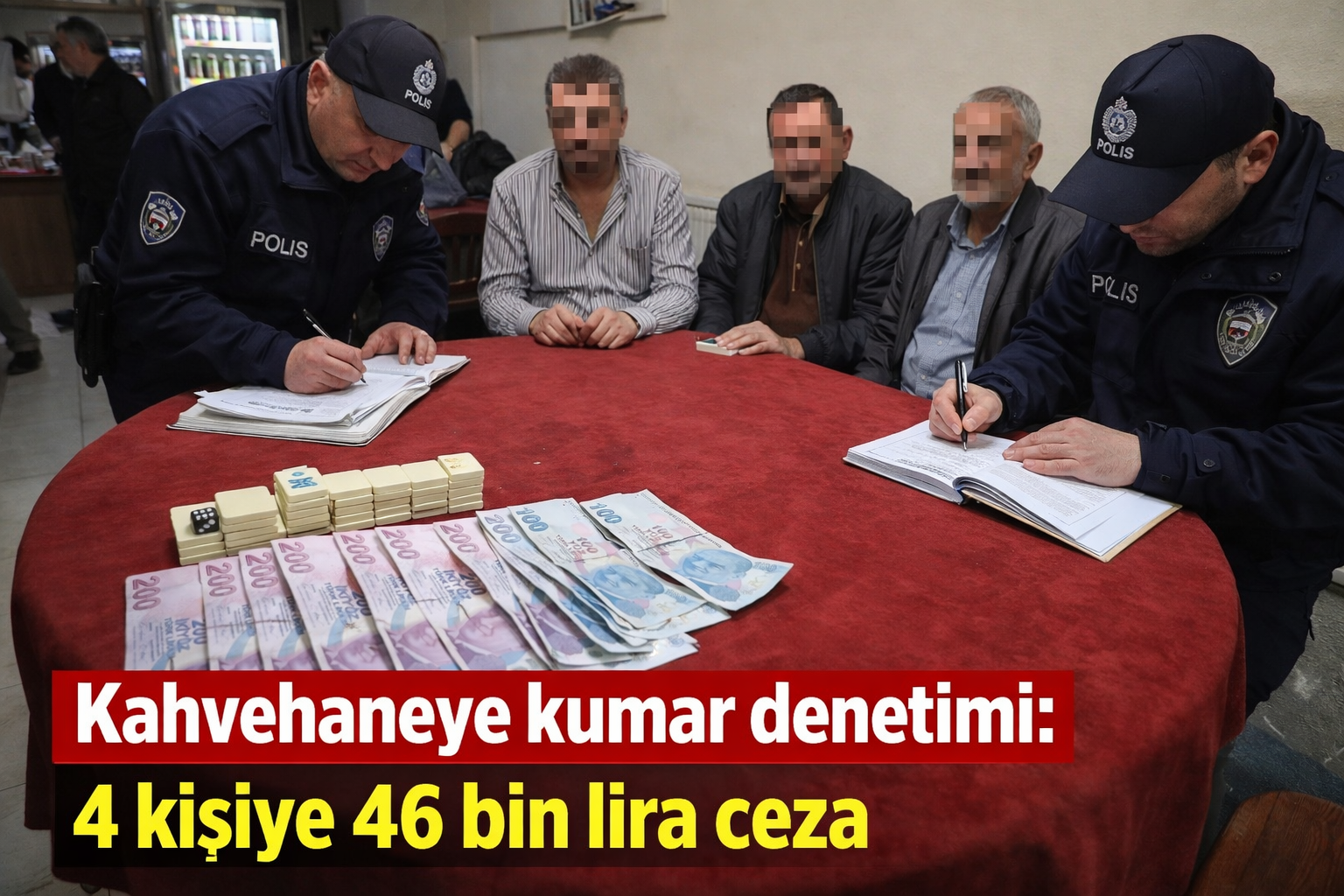 Kahvehaneye kumar denetimi: 4 kişiye 46 bin lira ceza