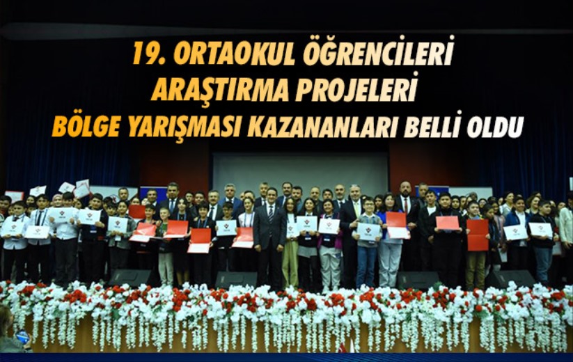 19. Ortaokul Öğrencileri Araştırma Projeleri Bölge Yarışması kazananları belli oldu