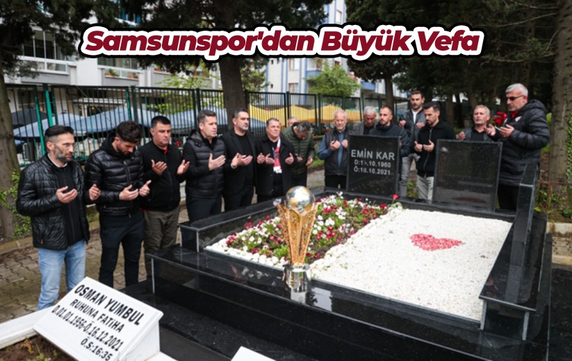 Samsunspor'dan Büyük Vefa