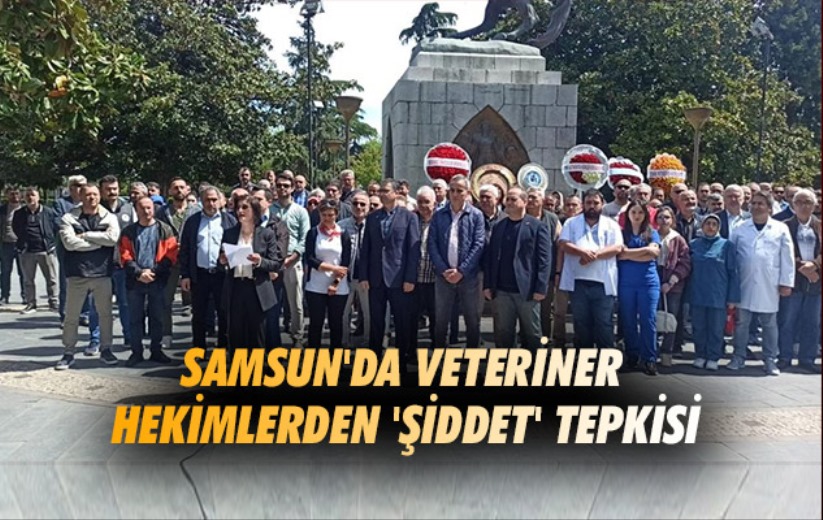 Samsun'da veteriner hekimlerden 'şiddet' tepkisi