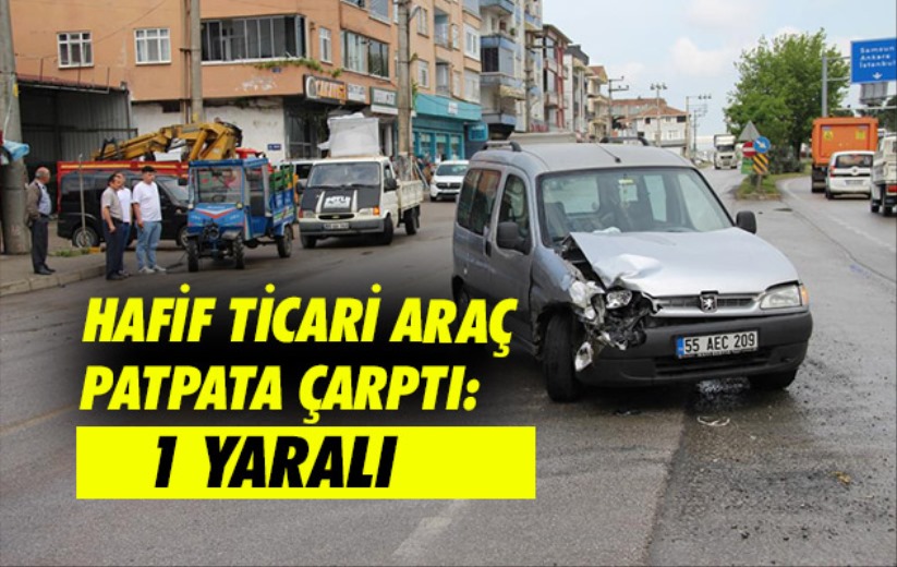 Samsun'da hafif ticari araç patpata çarptı: 1 yaralı