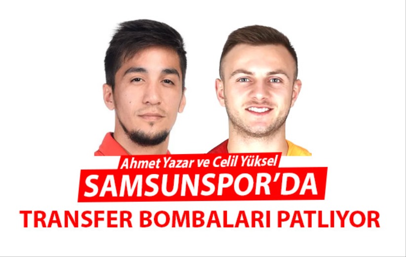 Transfer Bombaları Patlatıyor: Ahmet Yazar ve Celil Yüksel Samsunspor'da