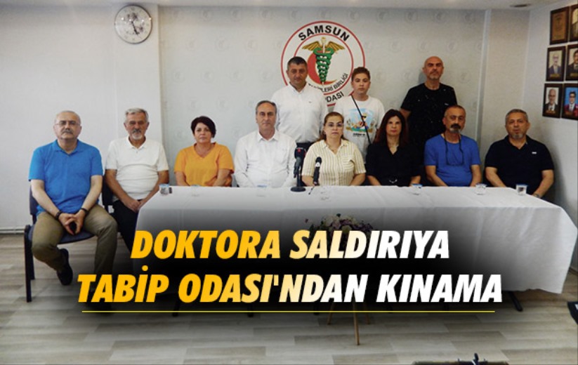 Samsun'da Doktora Saldırıya, Tabip Odası'ndan Kınama 