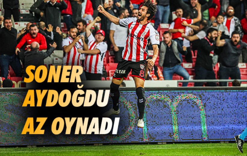 Soner Aydoğdu Az Oynadı 