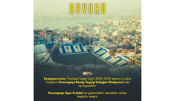 Eyüpspor, Süper Lig maçlarını Kasımpaşa Recep Tayyip Erdoğan Stadyumu'nda oynayacak