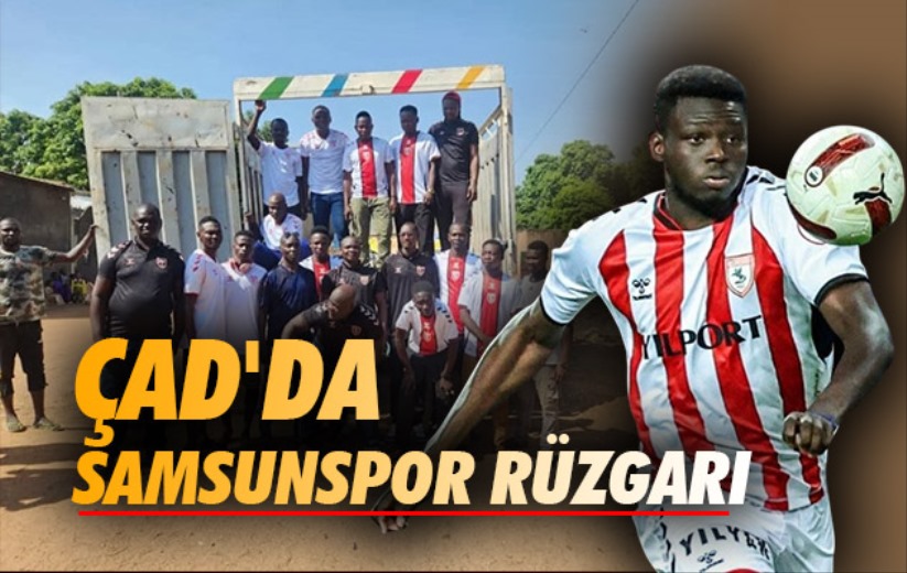Çad'da Samsunspor Rüzgarı 