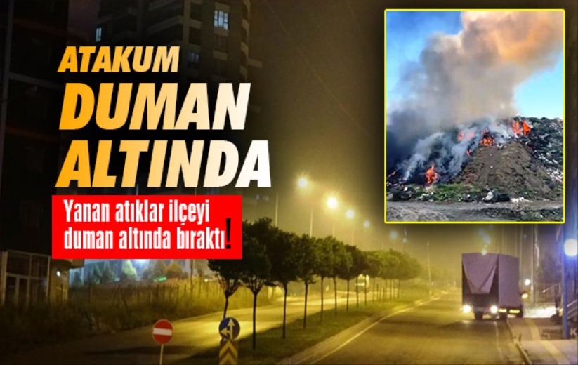 Atakum duman altında