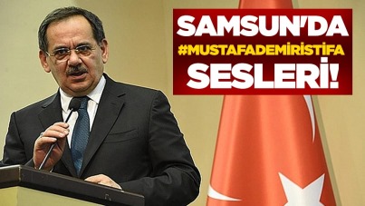 Samsun'da MustafaDemirİstifa sesleri!