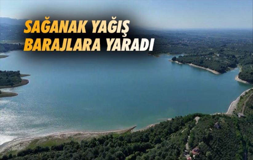 Samsun'da sağanak yağış barajlara yaradı