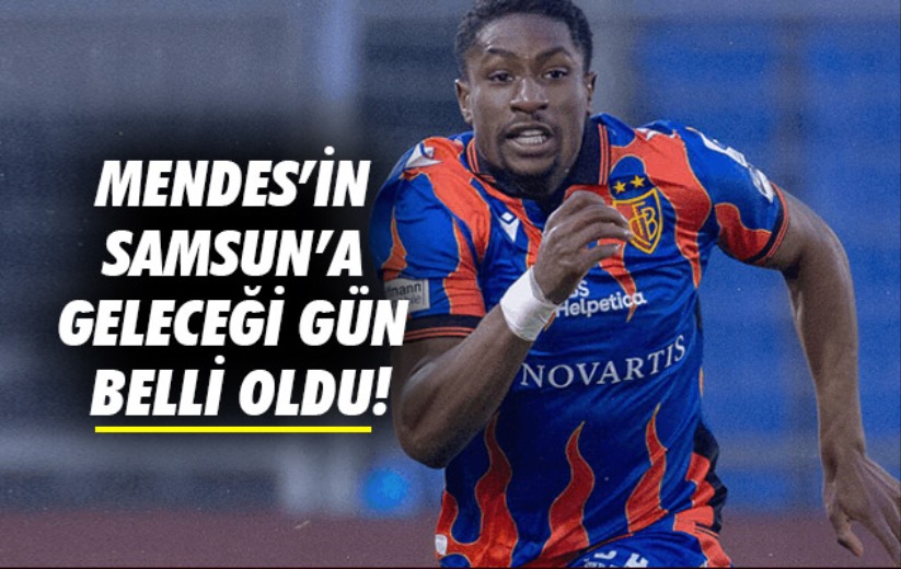 Mendes'in Samsun'a geleceği gün belli oldu!