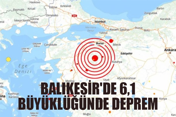  BALIKESİR'DE 6,1 BÜYÜKLÜĞÜNDE DEPREM