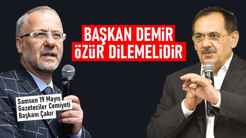 Yusuf Ziya Çakır: Başkan Demir özür dilemelidir