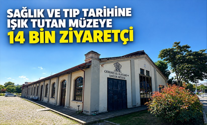 Sağlık ve tıp tarihine ışık tutan müzeye 14 bin ziyaretçi