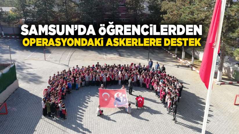 Samsun'da öğrencilerden operasyondaki askerlere destek