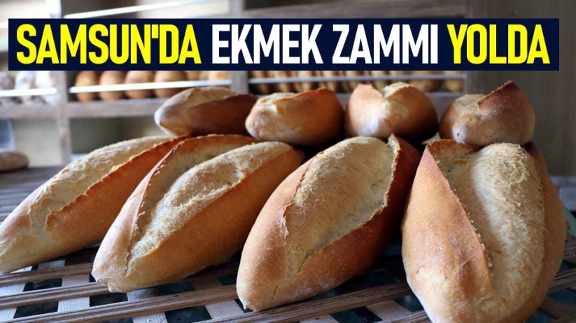 Samsun'da ekmek zammı yolda