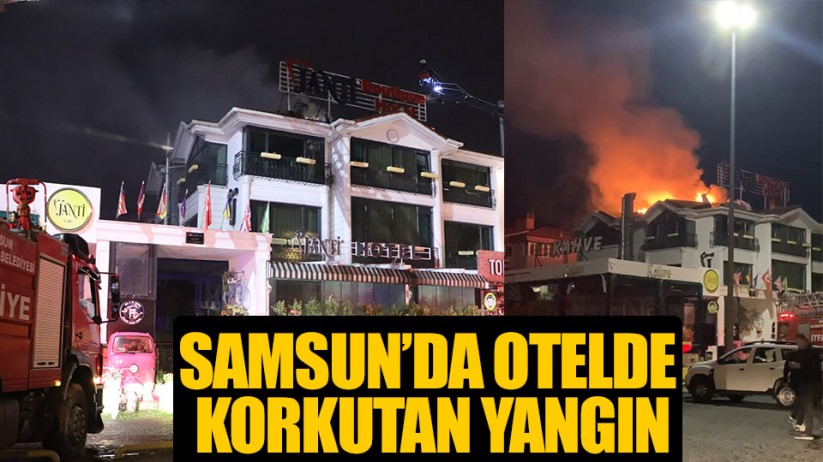 Samsun'da otelde korkutan yangın