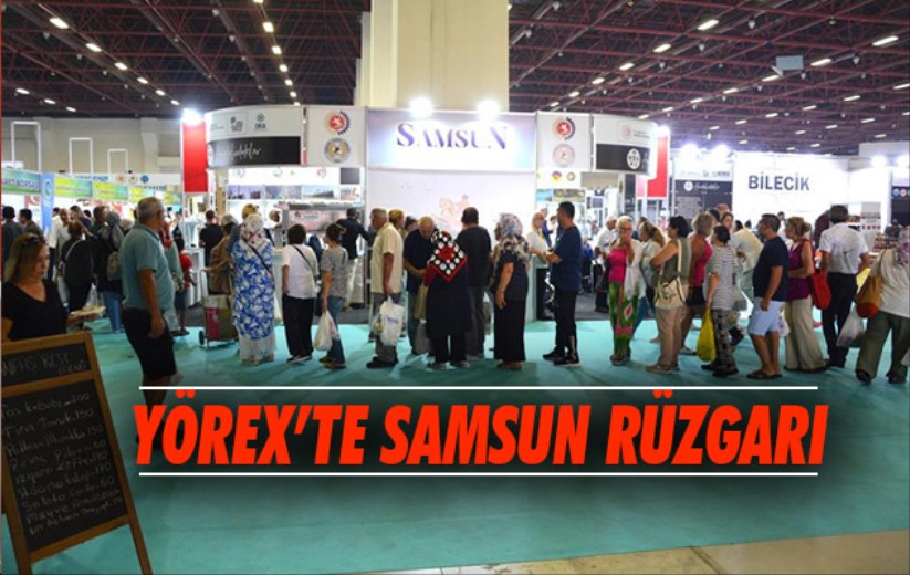 YÖREX'te Samsun rüzgarı