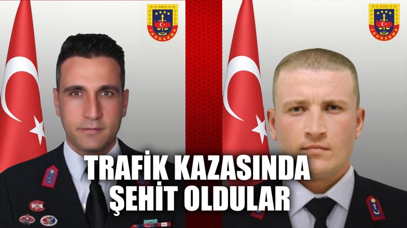 Kazada şehit olan jandarma personelinin isimleri belli oldu