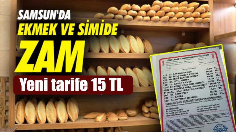 Samsun'da Ekmek 15 TL Oldu: Yeni Fiyat Tarifesi Yarın Başlıyor