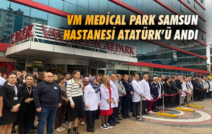 VM Medical Park Samsun Hastanesi Atatürk'ü Andı